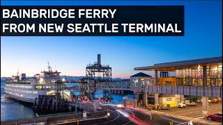 Celebrity Walking Tour of the new Seattle Ferry Terminal and taking the ferry to Bainbridge Island Wealth