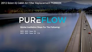 Match Highlights 2012 Scion iQ Cabin Air Filter Replacement - PUREFLOW® PC9933X: Breathe Cleaner Air in Your iQ!