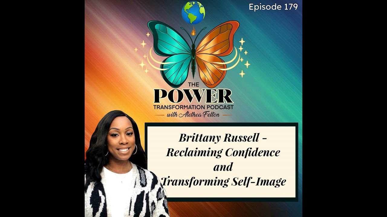 179. Brittany Russell - Reclaiming Confidence and Transforming Self-Image
