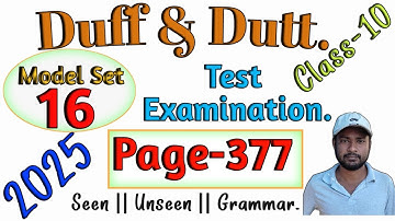 Duff & Dutt class 10.| Class 10 Duff & Dutt 2025 English Page 377 Model Set 16 Solved.@NipakNag 