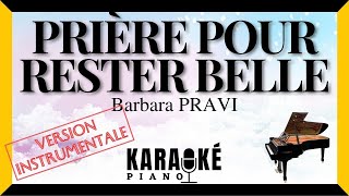Prière pour rester belle - Barbara PRAVI (Karaoké Piano Français) Version Instrumentale