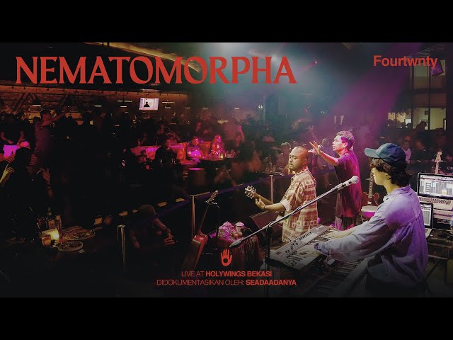 Fourtwnty - Nematomorpha (Live Holywings Bekasi) class=