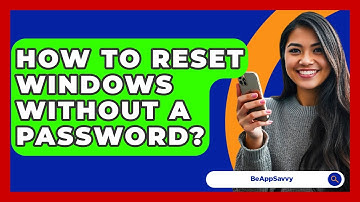 How To Reset Windows Without A Password? - Be App Savvy