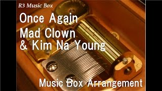 Video thumbnail of "Once Again/Mad Clown & Kim Na Young [Music Box] (Descendants of the Sun OST)"