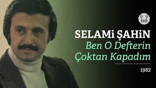 Selami Şahin - Ben O Defteri Çoktan Kapadım (Official Audio)