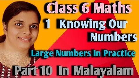 Large Numbers In Practice/CBSE Class 6 Maths Chapter 1 Knowing Our Numbers In Malayalam