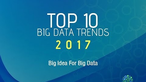 Dexlab Analytics - Top 10 Big Data Trends 2017