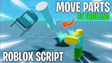 Roblox FE Move parts Trolling Script ~ Move Parts Anywhere You Want & Troll People | Direct Link