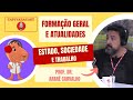 Ep. 04 - Estado, Sociedade e Trabalho | Formação Geral e Atualidades