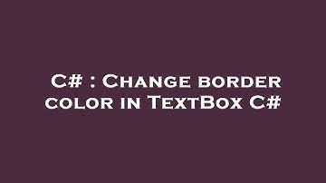 C# : Change border color in TextBox C#