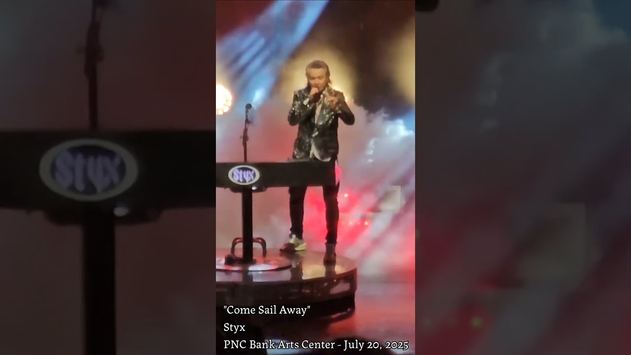 Styx Performing Come Sail Away At PNC Bank Arts Center On July 20 2025 ComeSailAway