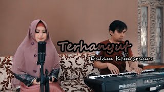 DANGDUT POPULER 2019 "TERHANYUT DALAM KEMESRAAN IKKE NURJANAH" COVER RIA MUSTIKA chords