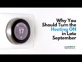 Why You Should Turn Your Heating ON in Late September