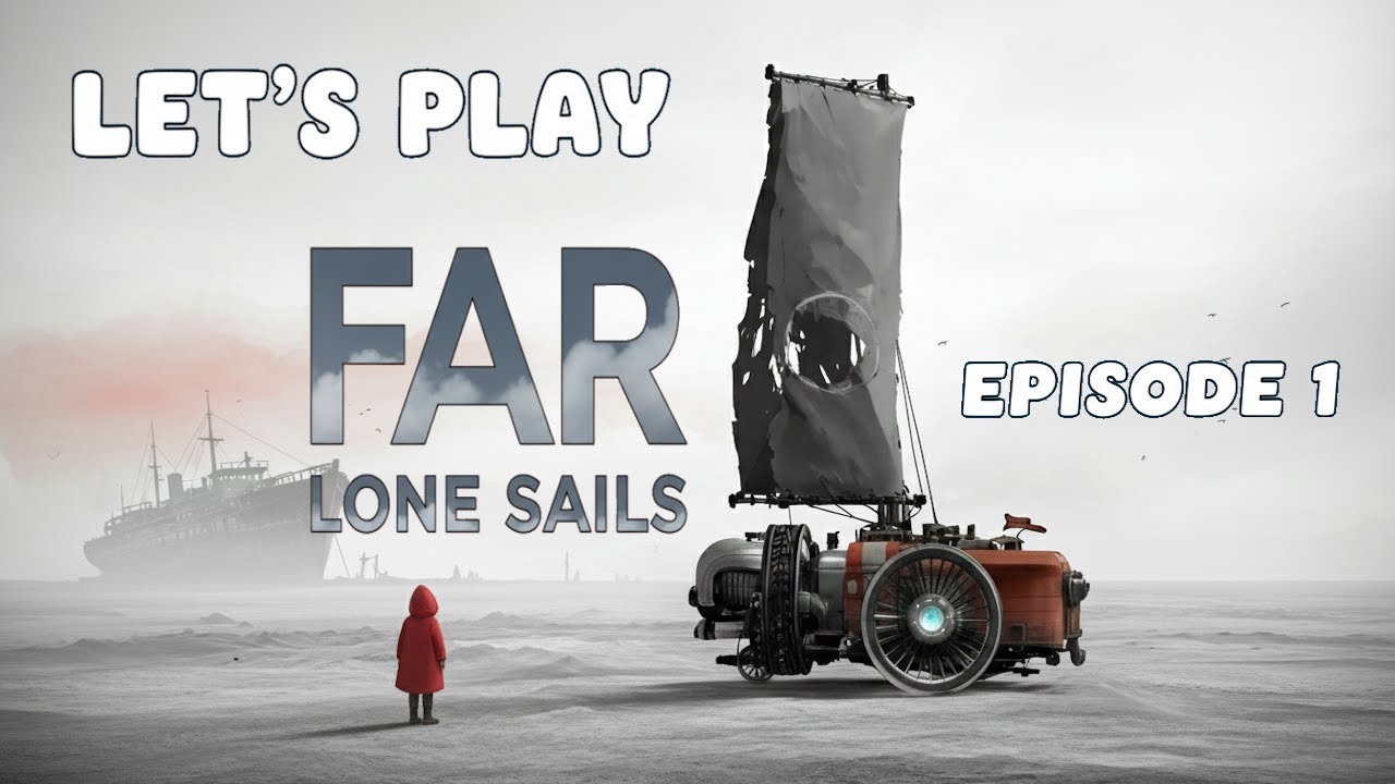 Давайте сыграем в Far Lone Sails - Эпизод 1 - Окомотив