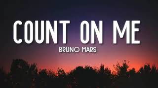 Count On Me - Bruno Mars Lyrics 🎵