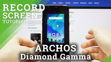 How to Record Screen in ARCHOS Diamond Gamma – Save Displayed Content