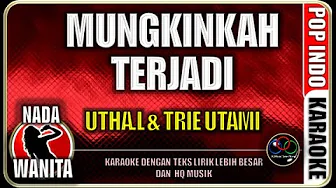 Mungkinkah Terjadi |Utha Likumahuwa & Trie Utami |Nada Wanita|Karaoke|Pop Indo Mungkinkah Terjadi |Utha Likumahuwa & Trie Utami |Nada Wanita|Karaoke|Pop Indo
