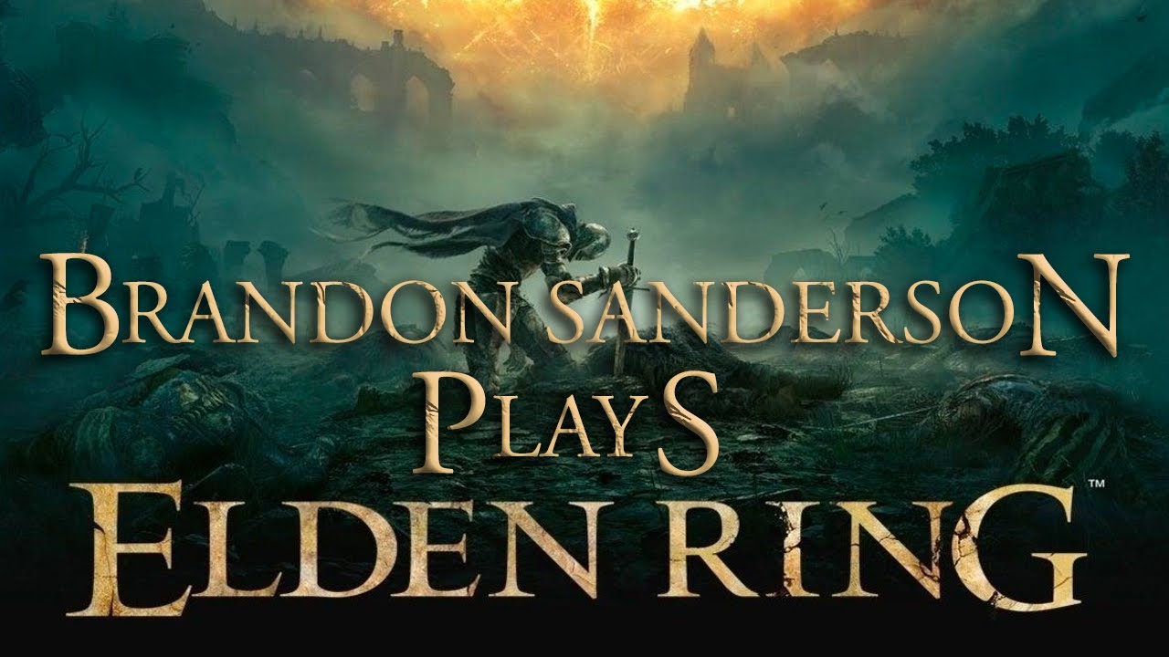 Brandon Sanderson Plays Elden Ring YouTube