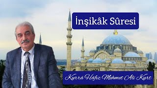 İnşikâk Sûresi- Kurrâ Hâfız Mehmet Ali Kurt (Tedvîr Usûlü)