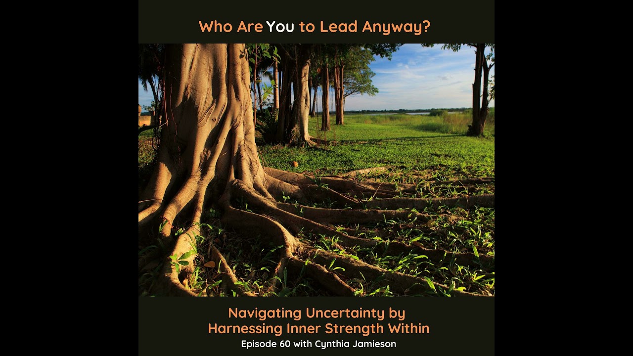 E60:  Navigating Uncertainty by Harnessing Inner Strength Within