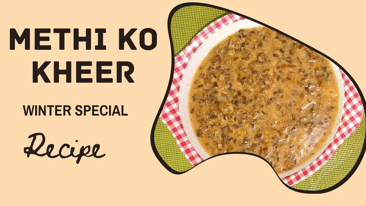 Methi Ko Kheer Healthy Khir Recipe How To Make Kheer YouTube methi-ko-kheer-healthy-khir-recipe-how-to-make-kheer-youtube