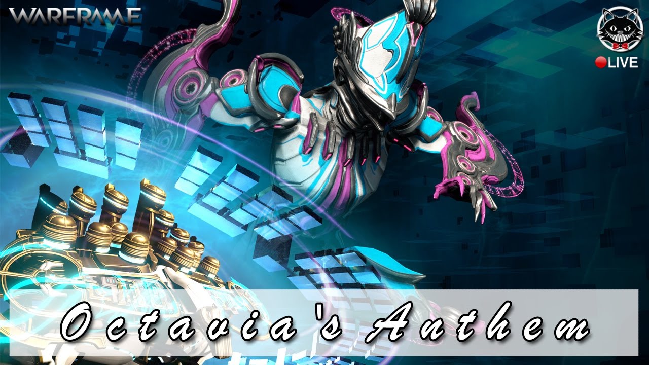 [LIVE] Warframe by ลุงแมว (Octavia's Anthem) - YouTube