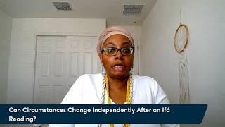 Can Circumstances Change Independently After an Ifá Reading