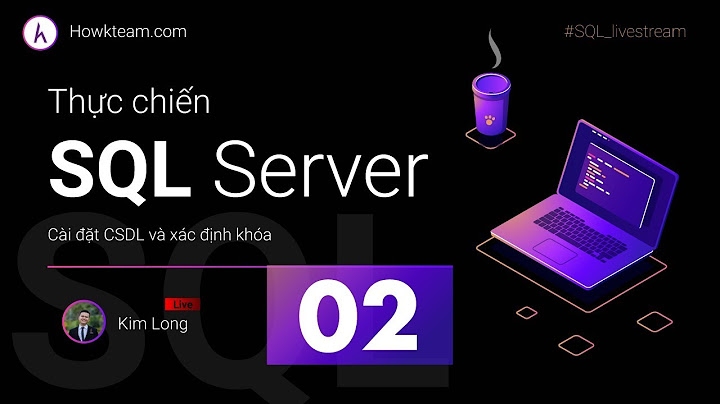 Hướng dẫn cài đặt sql server kteam