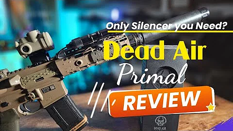 Review: Dead Air Primal. The Only  Silencer You Need?