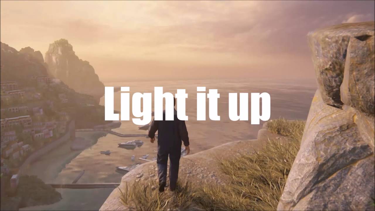 Uncharted 4  - Light It Up