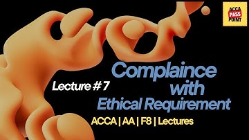 ACCA | Audit and Assurance (AA F8) Lecture 7 Compliance With Ethical Requirement by ACCA PassPoint.