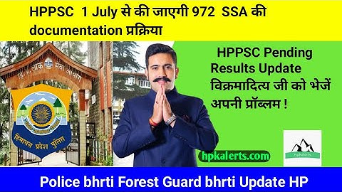 1 July HPPSC SSA Documentation || आज की Pending result update || HP Police & Forest Guard bhrti 🌲.