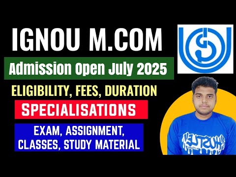 IGNOU MCOM ADMISSION OPEN JULY 2025 SESSION: ELIGIBILITY, FEES ...