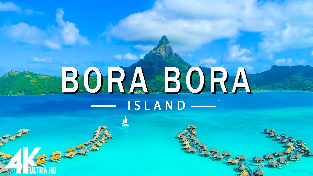 FLYING OVER BORA BORA 4K UHD Relaxing Music Along With Beautiful Nature Videos 4K Video 