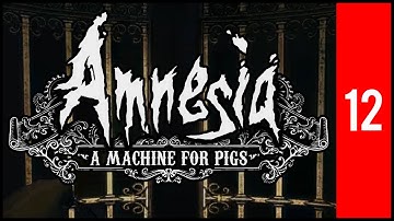 Amnesia A Machine for Pigs Walkthrough | 12 | Anything to Save Them