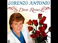 Doce rosas - ( con letra)  Lorenzo antonio