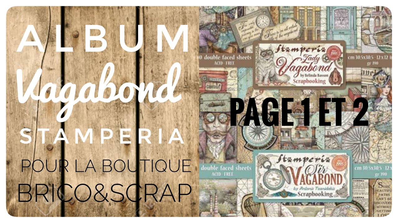 PAGE 1 ET 2 ALBUM : VAGABOND [STAMPERIA] POUR LA BOUTIQUE BRICO&SCRAP #Scrapbooking #album #débutant