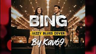 🎵BING—GRACE SIMON || JAZZY BLUES COVERED By Kav69