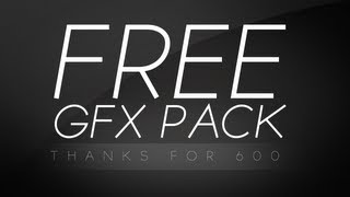 FREE GFX Pack!: Thanks for 600!