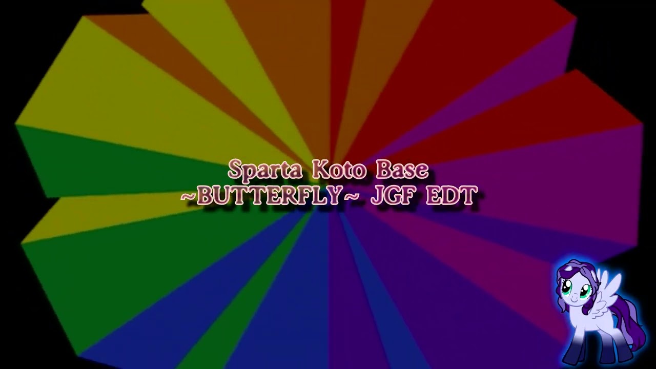 Sparta Koto Base ~BUTTERFLY~ JGF EDT (-Reupload-)