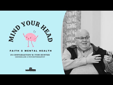 Mind Your Head: Faith and Mental Health | Tom Hunter