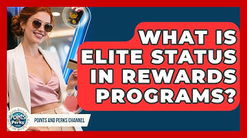 What Is Elite Status In Rewards Programs? - Points and Perks Channel
