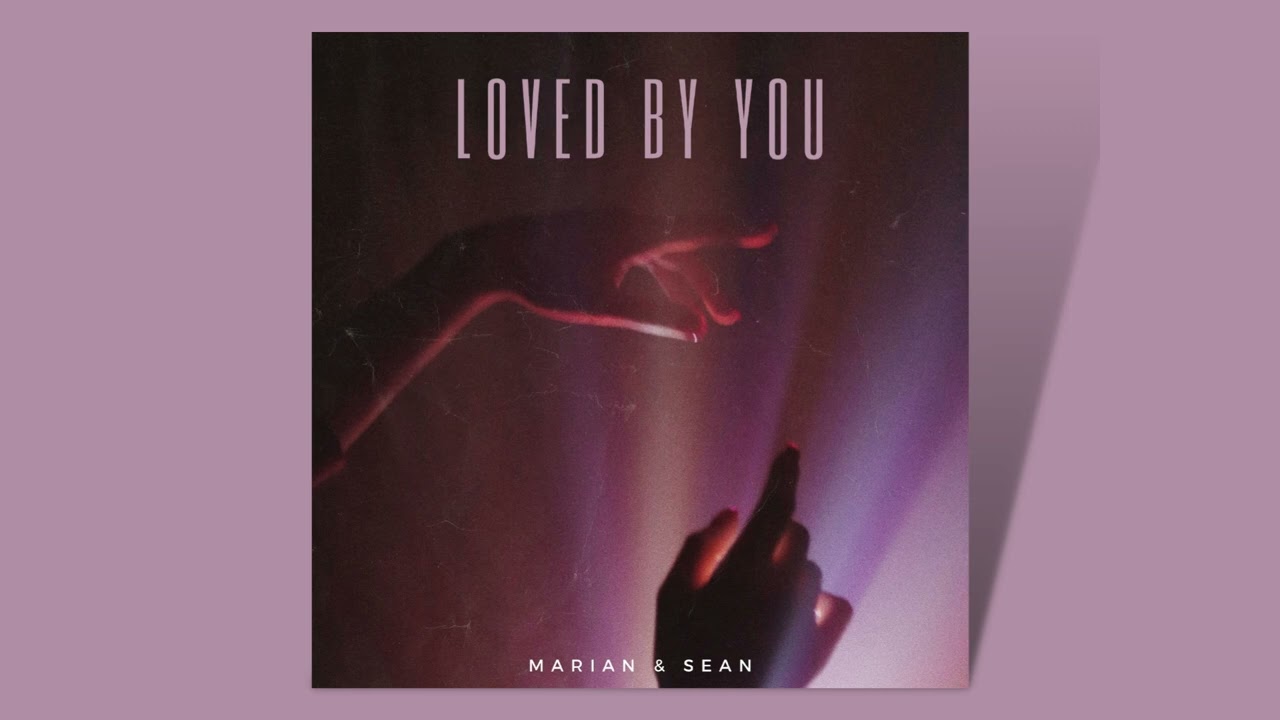 Marian & Sean - Loved By You (Official Audio)