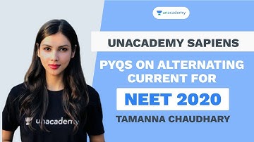 PYQs on Alternating Current | Tamanna Chaudhary | NEET 2020 | Class XII | Unacademy - Sapiens