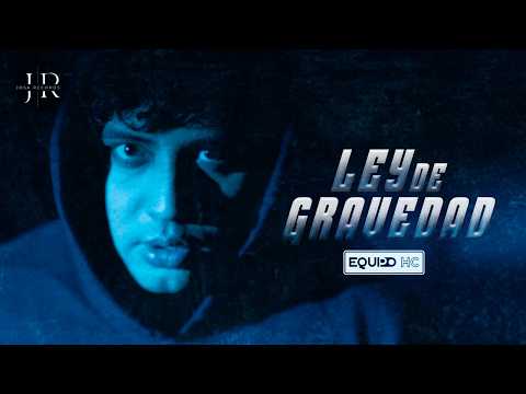 Ley De Gravedad - Equipo HC (Video Oficial)