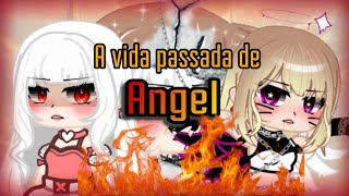 A vida passada de Angel {Parte 7} °gc°