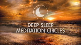 Deep Sleep Meditation Circles - 8 Hours Ocean Sounds & Low Delta Binural Waves | Hands-On Meditation