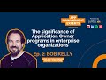 Ep.02 - The significance of Application Owner programs in enterprise organizations (Part One)