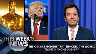 The Oscars Moment That Shocked the World, Trump's Phone Log Gap: This Week's News | The Tonight Show