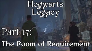 Hogwarts Legacy – Walkthrough Part 17: The Room of Requirement